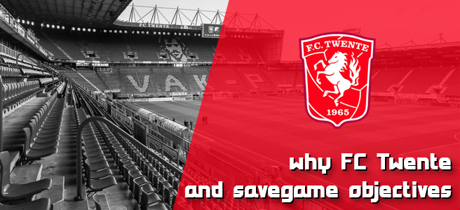 #1 – Why FC Twente & Savegame Objectives